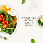 Optimal Health and Wellness with a Yeast-Free Diet